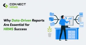 hy Data-Driven Reports Are Essential for HRMS Success