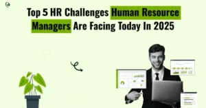 Top 5 Challenges HR Managers Face in 2025 (And How HRMS Can Help)